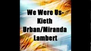 We Were Us Keith Urban Feat. Miranda Lambert