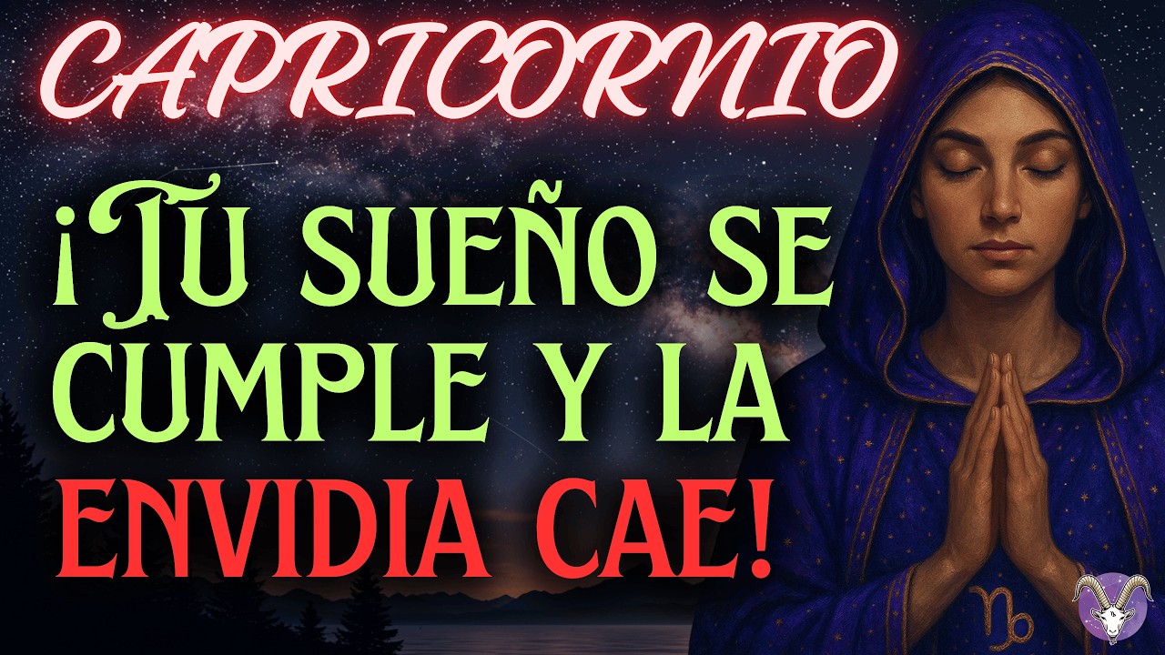 Capricornio TU MAYOR ILUSIÓN SE HACE REAL! PASARÁ ALGO ÚNICO, SE TUMBA UNA ENVIDIA