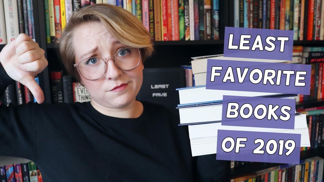LEAST FAVORITE BOOKS OF 2019