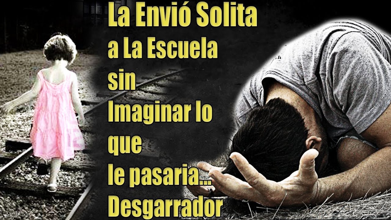 Padre Dejó ir Solita a la Escuela a su Hija, Sin Imaginar que ella no volveria nunca mas!