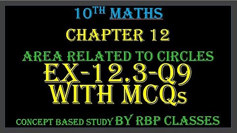 10th maths - Chapter 12 - Ex 12.3 Q9-Areas related to circles-NCERT