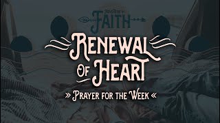 Affirmative Prayer // Renewal of Heart  // Adventure in Faith Week 2