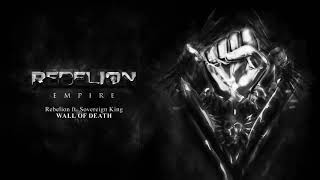 Video thumbnail of "Rebelion ft Sovereign King - Wall of Death [EMPIRE]"