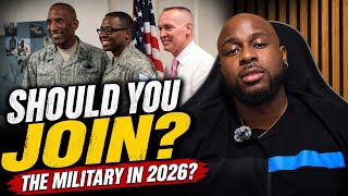 SHOULD YOU JOIN THE MILITARY IN 2026
