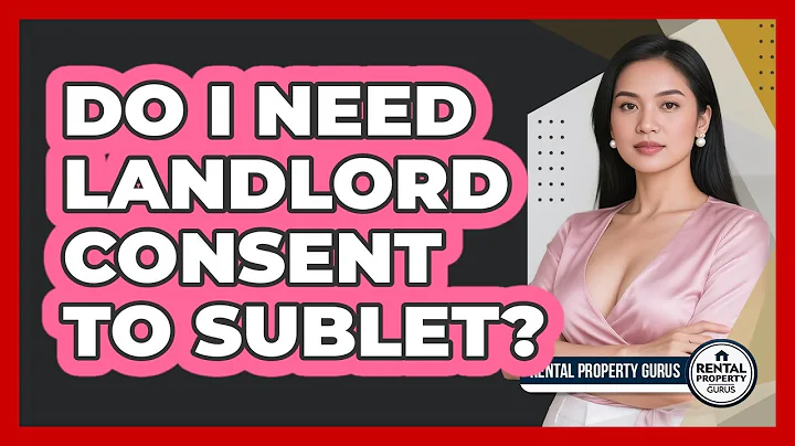 Do I Need Landlord Consent To Sublet? - Rental Property Gurus
