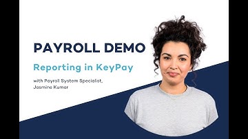 Payroll Demo Video: Reporting in KeyPay