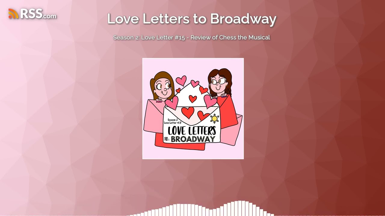 Season 2: Love Letter #15 - Review of Chess the Musical