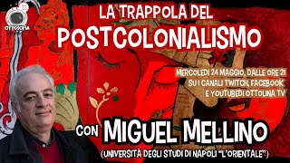 OTTOSOFIA: Miguel Mellino e la Trappola del PostColonialismo