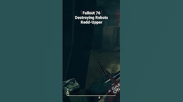 Fallout 76 Destroying Robots With Redd-Upper Call To AXE-ION