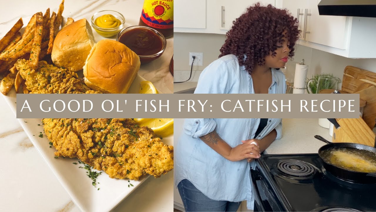 A Good Ol' Fish Fry Catfish Recipe Cook With Me YouTube