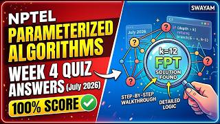 NPTEL Parameterized Algorithms Week 4 Quiz Answers (July 2026) | Step-by-Step Walkthrough