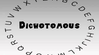How to Say or Pronounce Dichotomous