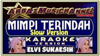 Karaoke Dangdut - MIMPI TERINDAH - Slow Version - Elvy Sukaesih