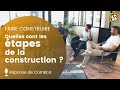 Quelles sont les tapes de la construction 