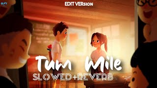 Tum Mile [Slowed+Reverb] - Javed Ali | T-music selected