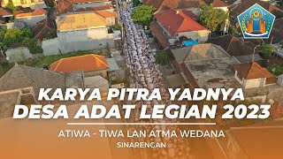 Karya Pitra Yadnya Atiwa-Tiwa ( Ngaben ) lan Atma Wedana ( Nyekah ) Sinarengan Desa Adat Legian 2023