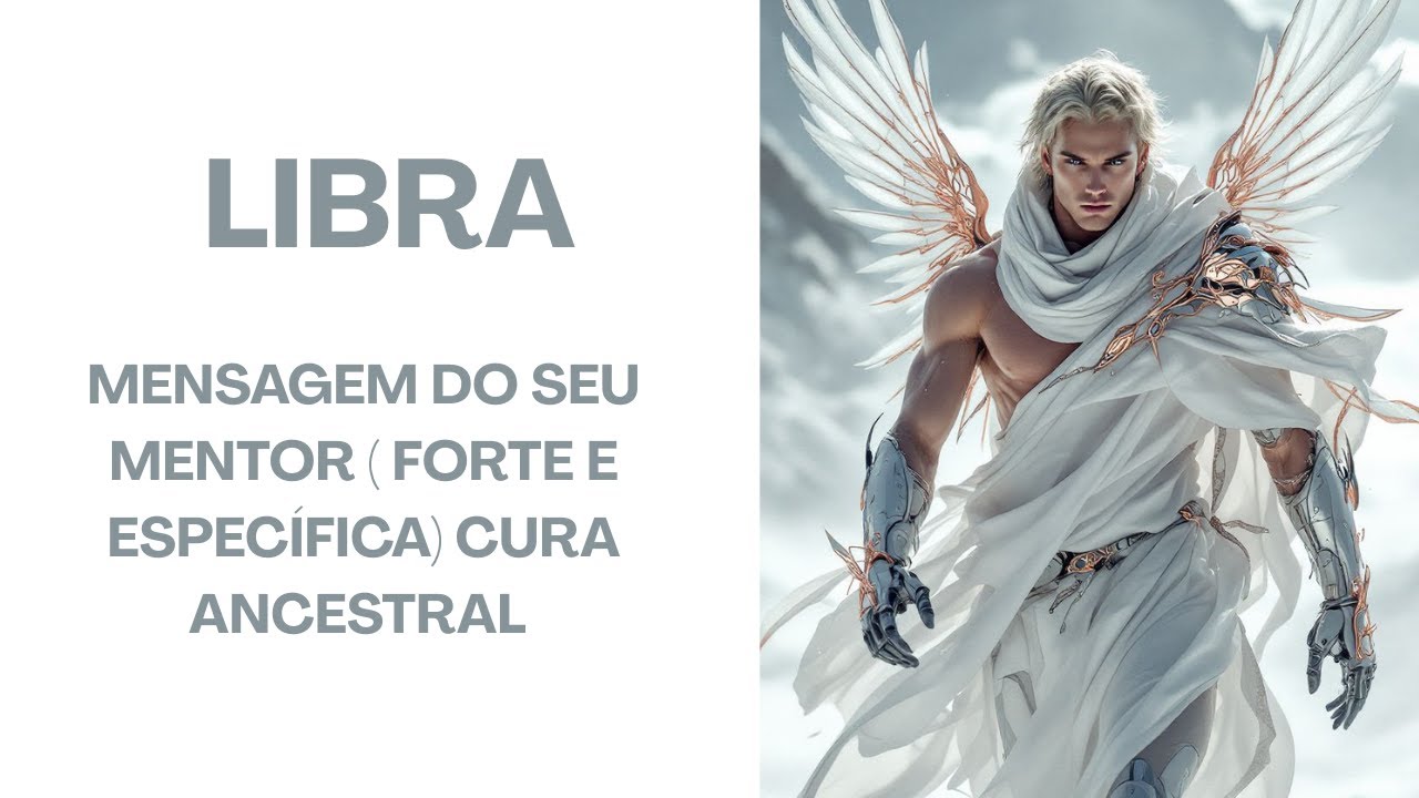 LIBRA ✨ MENSAGEM DO SEU MENTOR ( FORTE E ESPECÍFICA) CURA ANCESTRAL 