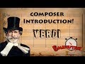 Composer Introduction: VERDI!