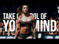 TAKE CONTROL OF YOUR MIND - 2022 New Year Motivational Video