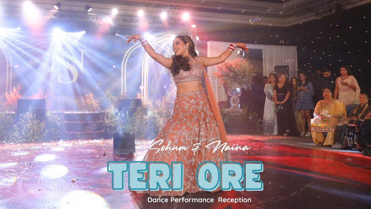 Teri Ore  Sohum  Nainas Wedding Dance Performance  Reception