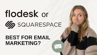 Flodesk vs Squarespace Email Campaigns (which is best for you?)