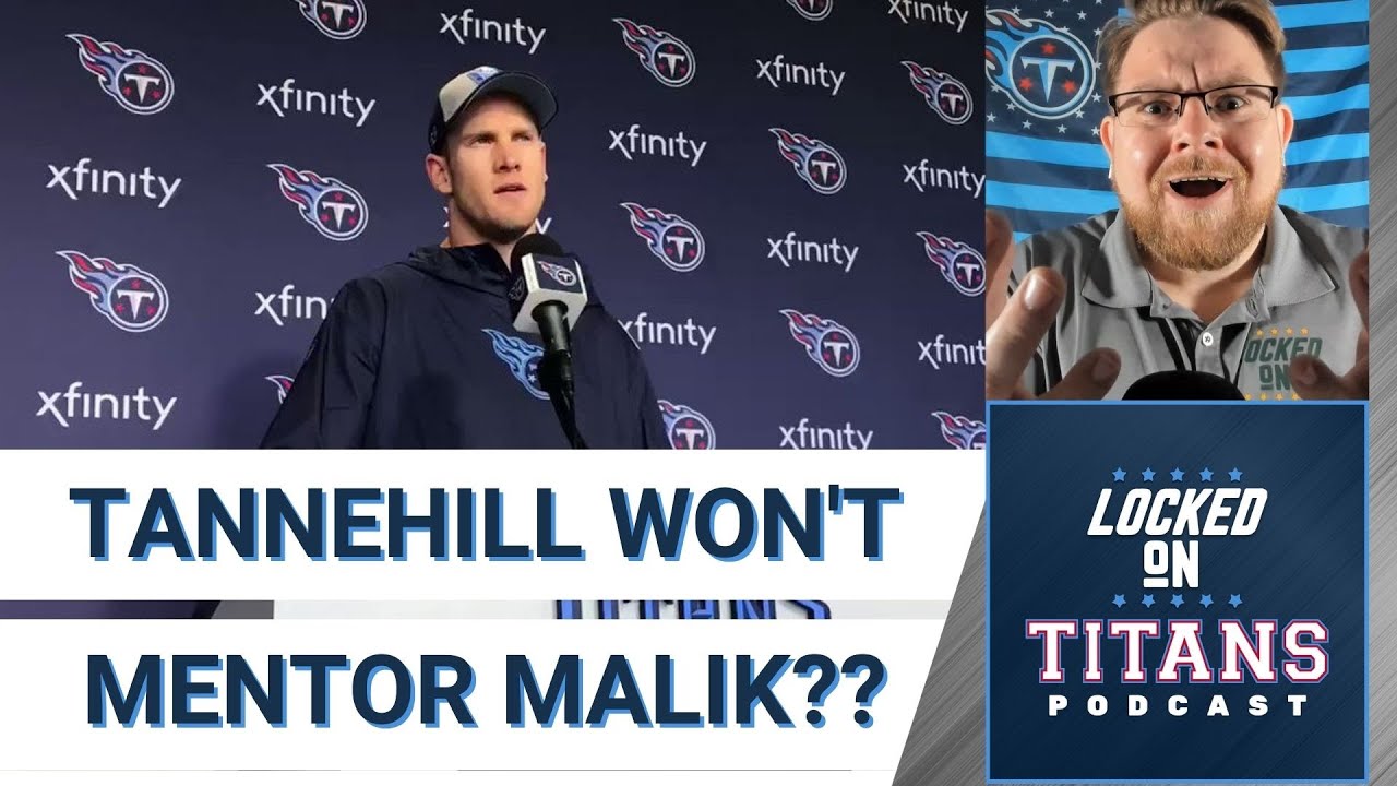 Tannehill WON'T Mentor Malik Willis and Undrafted Free Agents!!