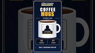 ☕ COFFEE MUGS October 16th 2026 new Allen County bookings and updated mugshots.