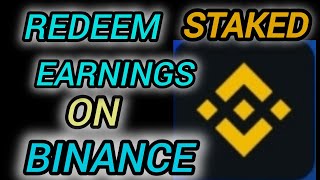 HOW TO REDEEM STAKED EARNINGS (REWARDS) FROM BINANCE – STEP BY STEP GUIDE 💰🔥