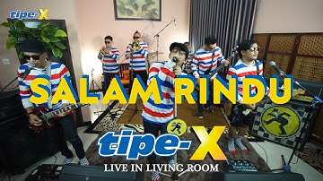 SALAM RINDU - TIPE-X LIVE IN LIVING ROOM
