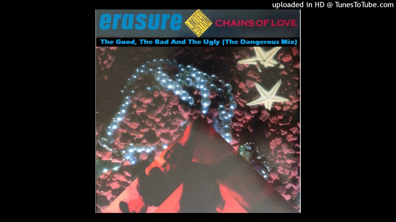 Watch Erasure - The Good the Bad and the Ugly (The Dangerous Mix) on YouTube Watch Erasure - The Good the Bad and the Ugly (The Dangerous Mix) on YouTube