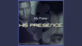 Video thumbnail of "Raymond Cottman - My Praise - Reprise"