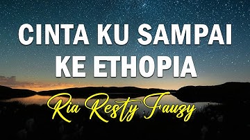 Ria Resty Fauzy - Cinta Ku Sampai Ke Ethopia ||  Lagu Lirik