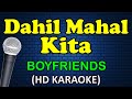 DAHIL MAHAL KITA - Boyfriends (HD Karaoke)