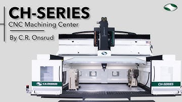 5-Axis CNC Milling Center by C.R. Onsrud | CH-Series