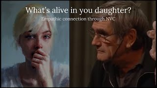 Empathic connection - Marshall Rosenberg NVC father & daughter role play (sous-titres fr dispo)