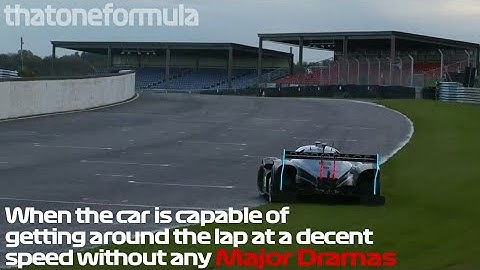 When the car is capable of getting around the lap at a decent speed without any major dramas