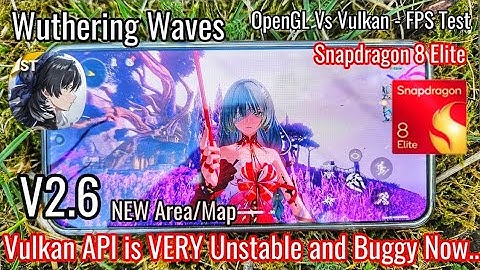 Wuthering Waves V2.6 PERFORMANCE TEST VULKAN API Became Buggy? - OpenGL Vs VULKAN Snapdragon 8 ELITE