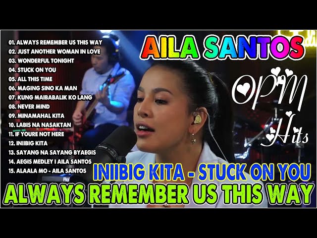 #TB - Firefly Sparks (C2S || Always Remember Us This Way Playlist - Nonstop AILA SANTOS 2023 class=