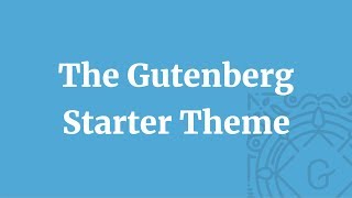 The Gutenberg Starter Theme for WordPress