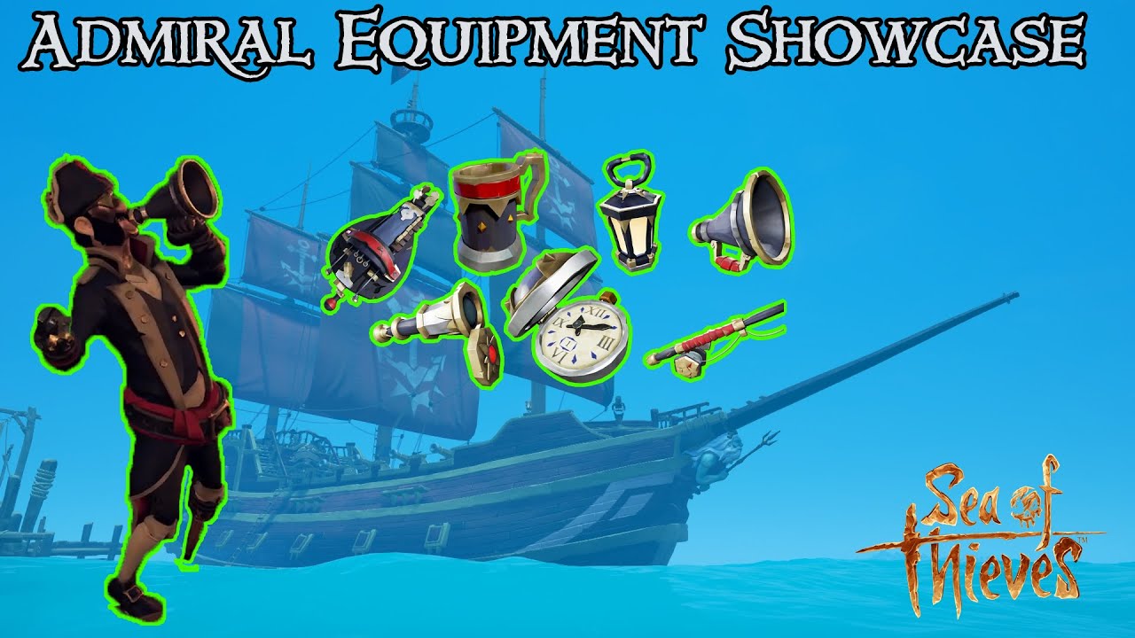 Admiral Equipment Showcase Sea of Thieves Cosmetics YouTube