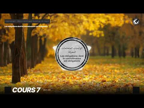 7 - Les obligations dont la connaissance est obligatoire🎙️Par Abou Hammaad Sulaiman Al-Hayiti