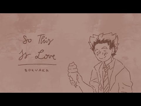 so this is love - bokuaka animatic