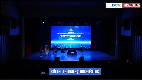 [Vòng chung kết - Phần 3] Trường Đại học Điện lực