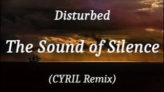 Disturbed - The Sound of Silence (CYRIL Remix), (lyrics)