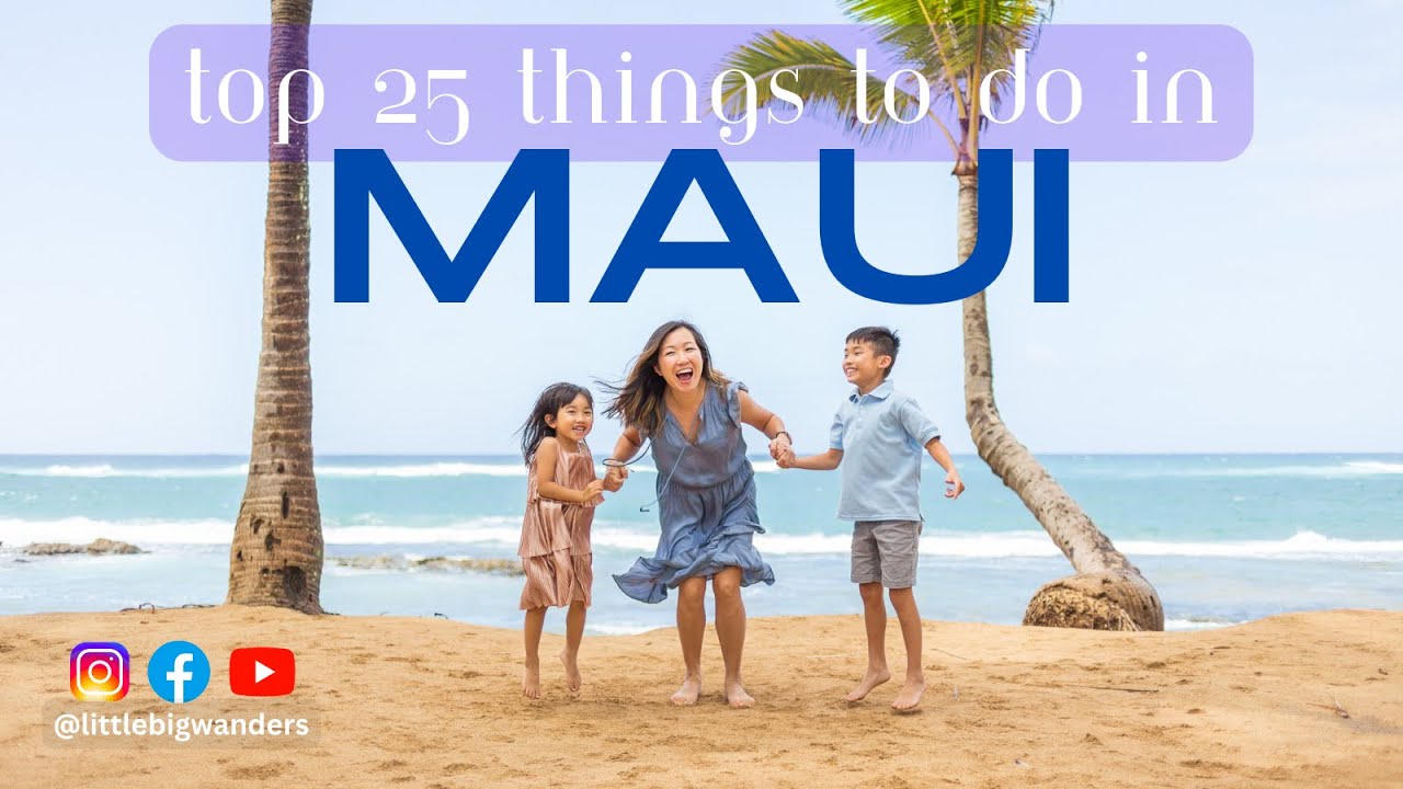 Top 25 Things to Do in MAUI with Kids - YouTube