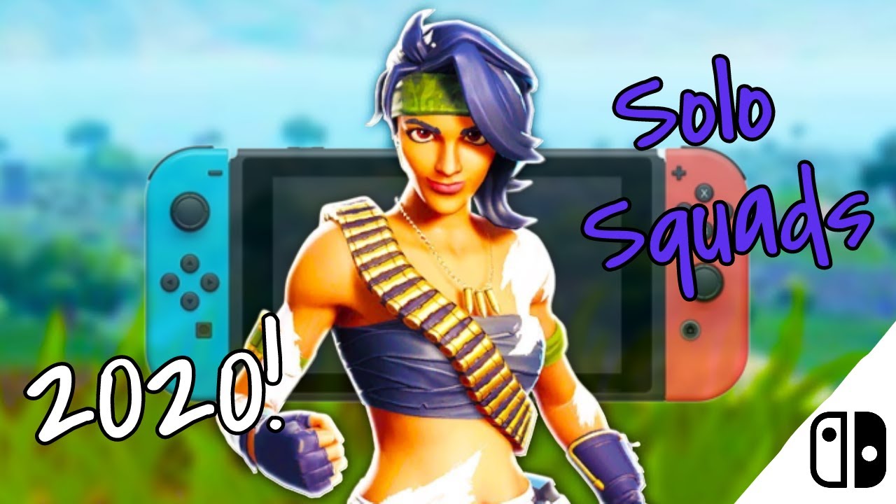 My FIRST 2020 Solo Squads Fortnite Nintendo Switch YouTube