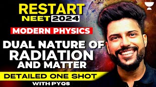 Detailed One Shot Modern Physics Dual Nature Of Radiation Matter Neet 2024 Prateek Jain