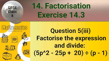 Factorise the expression and divide: (5p^2 - 25p +  20) ÷ (p - 1)