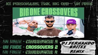 Ke Personajes, FMK, Big One - Un Finde | CROSSOVER #2 ⚡  DJ FERNANDO BRITEZ ( Remix)