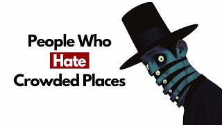 Psychology Of People Who Hate Crowded Places